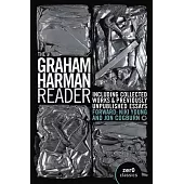 The Graham Harman Reader: Including Collected Works and Previously Unpublished Essays