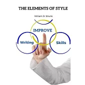 The Elements of Style: Practical Advice on Improving Writing Skills