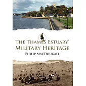 The Thames Estuary’s Military Heritage