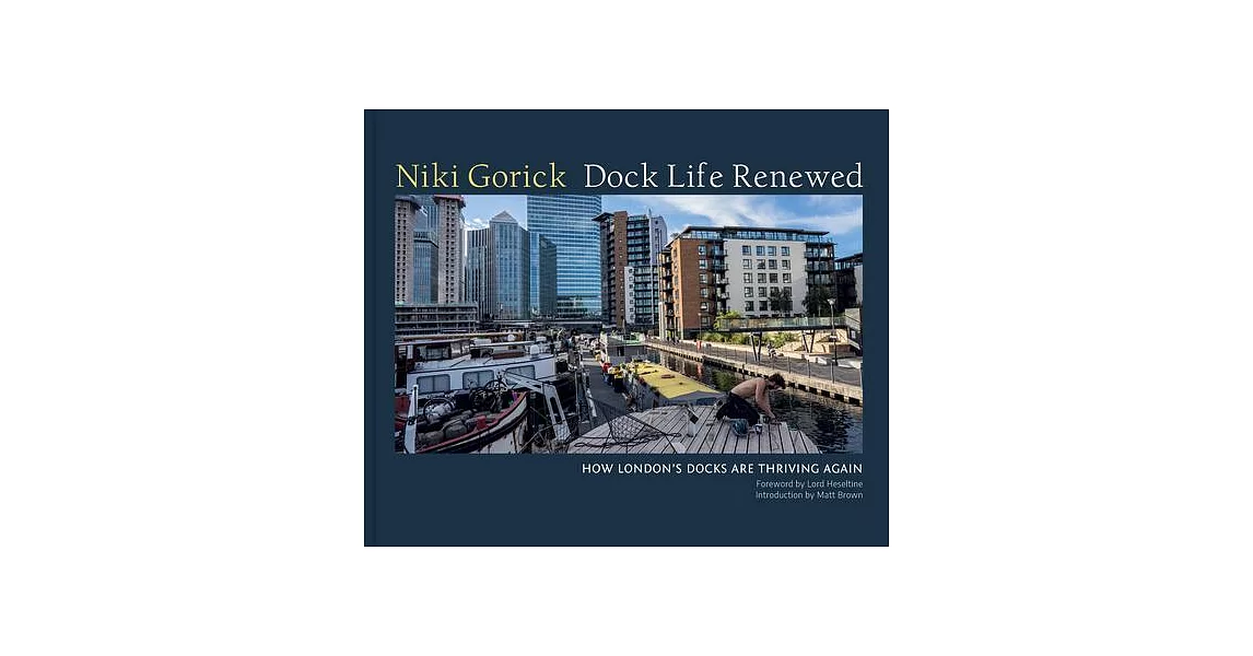 Dock Life Renewed: How London’s Docks Are Thriving Again | 拾書所