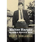 Walter Harper, Alaska Native Son