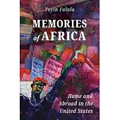 Memories of Africa: Home and Abroad in the United States