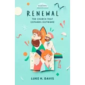 Renewal: The Church That Expands Outward