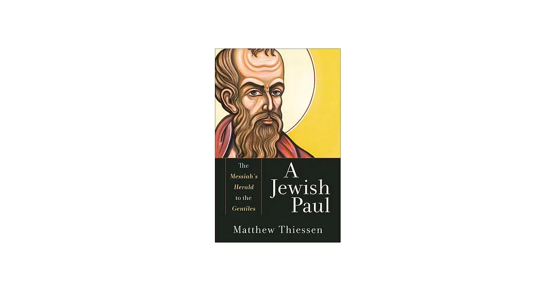 A Jewish Paul: The Messiah’s Herald to the Gentiles | 拾書所