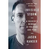 Invisible Storm: A Soldier’s Memoir of Politics and Ptsd
