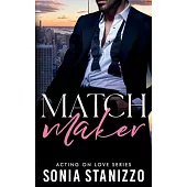 Matchmaker: A brother’s best friend, standalone romance
