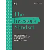The Investor’s Mindset: Analyse Markets, Invest Strategically, Maximize Returns