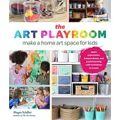 Open Art Studio for Kids: Make Space for Art with Creative Skill-Building Invitations; Encourage Independence, Creative Confidence, and Innovati