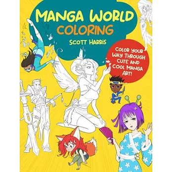 Manga World Coloring: Color Your Way Through Cool Original Manga Art!