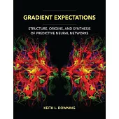 Gradient Expectations: Structure, Origins, and Synthesis of Predictive Neural Networks