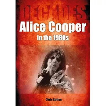 Alice Cooper in the 80s: Decades