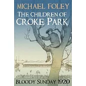 The Children of Croke Park: Bloody Sunday 1920