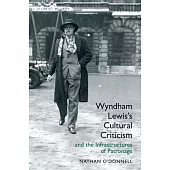 Wyndham Lewis’s Cultural Criticism and the Infrastructures of Patronage