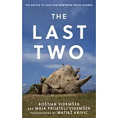 The Last Two: The Battle to Save the Northern White Rhinos