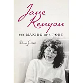 Jane Kenyon: The Making of a Poet
