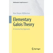Elementary Galois Theory: A Constructive Approach