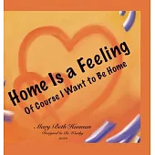 Home Is a Feeling: Of Course I Want to Be Home