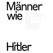 Men Like Hitler