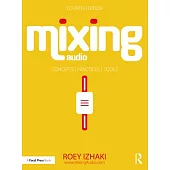 Mixing Audio: Concepts, Practices, and Tools