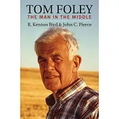 Tom Foley: The Man in the Middle