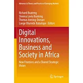 Digital Innovations, Business and Society in Africa: New Frontiers and a Shared Strategic Vision