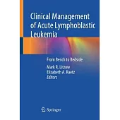 Clinical Management of Acute Lymphoblastic Leukemia: From Bench to Bedside