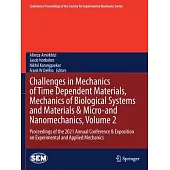 Challenges in Mechanics of Time Dependent Materials, Mechanics of Biological Systems and Materials & Micro-And Nanomechanics, Volume 2: Proceedings of