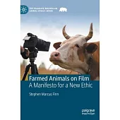 Farmed Animals on Film: A Manifesto for a New Ethic