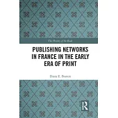 Publishing Networks in France in the Early Era of Print
