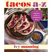 Tacos A to Z: A Delicious Guide to Inauthentic Tacos