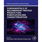 Fundamentals of Recombinant Protein Production, Purification and Characterization