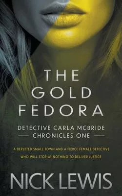 The Gold Fedora: A Detective Series