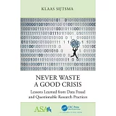 Never Waste a Good Crisis: Lessons Learned from Data Fraud and Questionable Research Practices