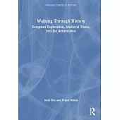 Walking Through History: European Exploration, Medieval Times, and the Renaissance