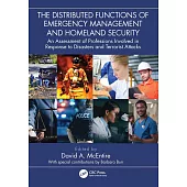 The Distributed Functions of Emergency Management and Homeland Security: An Assessment of Professions Involved in Response to Disasters and Terrorist