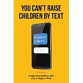 You Can’t Raise Children By Text