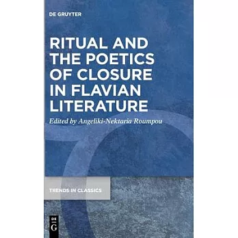 Ritual and the Poetics of Closure in Flavian Literature