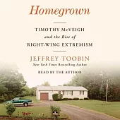 Homegrown: Timothy McVeigh and the Birth of White Extremism