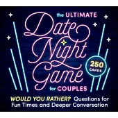 The Ultimate Date Night Game for Couples: Would You Rather? Questions for Fun Times and Deeper Conversation