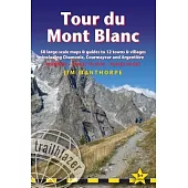Tour Du Mont Blanc: Trail Guide with 50 Large-Scale Maps and Guides to 12 Towns and Villages Including Chamonix, Courmayeur and Argentière
