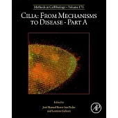 Cilia: From Mechanisms to Disease Part a: Volume 175