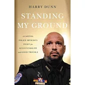 Standing My Ground: A Capitol Police Officer’s Fight for Accountability and Good Trouble