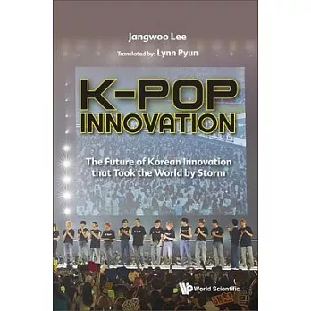 Kpop Innovation: The Future of Korean Innovation That Took the World by Storm
