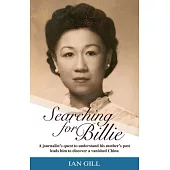 Searching for Billie: A Journalist’s Quest to Understand His Mother’s Past Leads Him to Discover a Vanished China