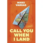 Call You When I Land: A Memoir