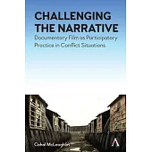 Challenging the Narrative: Documentary Film as Participatory Practice in Conflict Situations