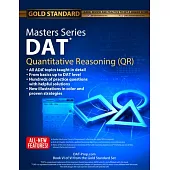 DAT Masters Series Quantitative Reasoning: Review, Preparation and Practice for the Dental Admission Test by Gold Standard DAT