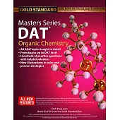 DAT Masters Series Organic Chemistry: Review, Preparation and Practice for the Dental Admission Test by Gold Standard DAT
