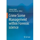 Crime Scene Management Within Forensic Science