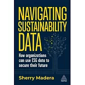 Sustainability Data: How to Use Esg Data to Secure Your Organization’s Future